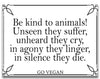 Be Kind To Animals Canvas - PrimaVegan