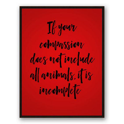 Compassion includes all Animals Canvas - PrimaVegan